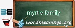 WordMeaning blackboard for myrtle family